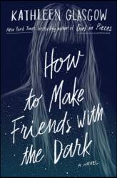 Libri usati in dono How to make friends with the dark Kathleen Glasgow