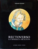 Libro raro Rectoverso - La maiolica Siciliana Antonello Governale