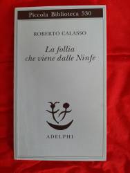 Libro usato in vendita La follia che viene dalle ninfe Roberto Calasso