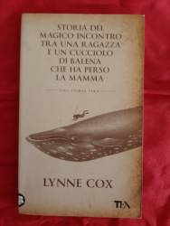Libro usato in vendita Storia del magico incontro tra una ragazza e un cucciolo di balena che ha perso la mamma Lynne Cox