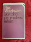 Società - Politica - Comunicazione Istruzioni per rendersi infelici Paul Watzlawick