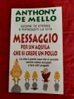 Società - Politica - Comunicazione Messaggio per un’aquila che si crede un pollo Anthony De Mello