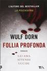 Libro usato in vendita - Follia profonda - Wulf Dorn
