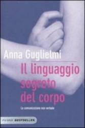 Libro usato in vendita Il linguaggio segreto del corpo Anna Guglielmi