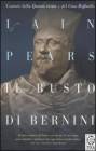 Gialli - Thriller Il busto di Bernini Iain Pears