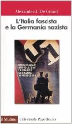Libro usato in vendita L'ITALIA FASCISTA E LA GERMANIA NAZISTA Alexander J. De Grand