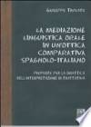 Libri universitari La mediazione linguistica orale in un’ottica comparativa spagnolo-italiano. Proposte per la didattica dell’interpretazione di trattativa. Giuseppe Trovato