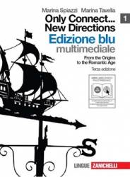 Libro usato in vendita Only Connect…New Directions - From the Origins to the Romantic Age, 3a ed. ed. Blu multimediale Marina Spiazzi, Marina Tavella