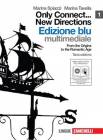 Libri scolastici Only Connect…New Directions - From the Origins to the Romantic Age, 3a ed. ed. Blu multimediale Marina Spiazzi, Marina Tavella