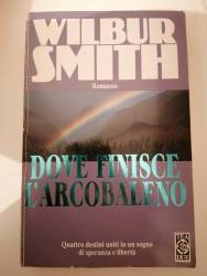 Libro usato in vendita Dove finisce l'arcobaleno Wilbur Smith