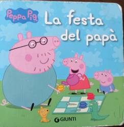 Libro usato in vendita La festa del papà - Peppa Pig Silvia D'Achille
