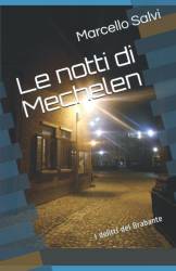 L'angolo dello scrittore - Le notti di Mechelen Marcello Salvi