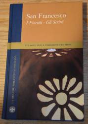 Libro usato in vendita San Francesco - I fioretti - Gli Scritti San Francesco ( con Prefazione Giuliano Vigini e Introduzione di Mariano D'Alatri )