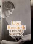Narrativa italiana Il dolore perfetto Ugo Riccarelli
