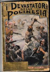 Libro usato in vendita i Devastatori della Polinesia romanzo d'avventure illustrato dal pittore GENNARO D'AMATO MOTTA LUIGI