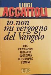 Libro usato in vendita Io non mi vergogno del Vangelo Luigi Accattoli
