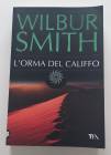Narrativa straniera L'ORMA DEL CALIFFO Wilbur Smith