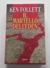 Narrativa straniera IL MARTELLO DELL'EDEN Ken Follett
